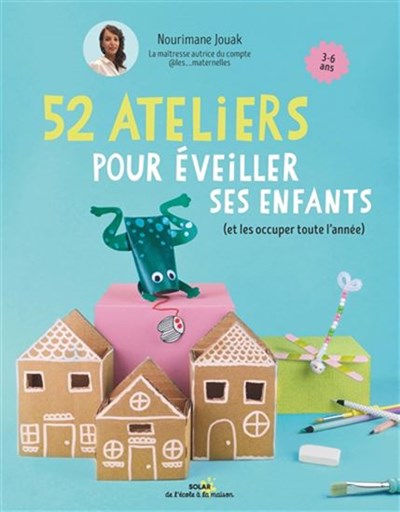 52 activités pour éveiller ses enfants