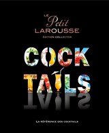 Petit Larousse des cocktails(Le) N. éd.