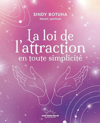 La loi de l'attraction en toute simplicité