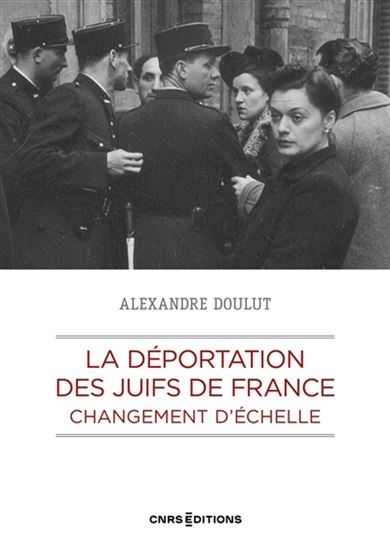 La déportation des juifs de france : changement d'échelles