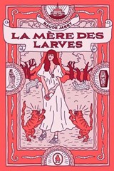 Mère des larves(La)