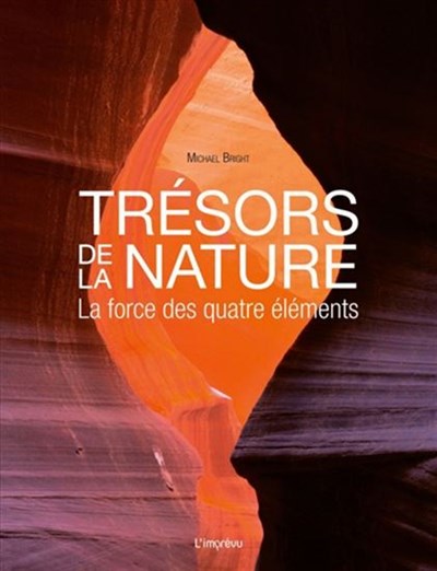 Trésors de la nature : la force des quatre éléments n. éd.