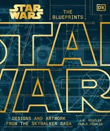 Star Wars The Blueprints: Designs and Artwork from Behind the Scenes