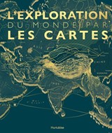 Exploration du monde par les cartes(L')