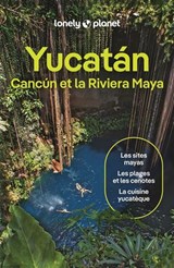 Yucatan, Cancun et Riviera Maya 3e éd.