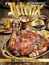 Banquets d'Astérix : 40 recettes inspirées par les voyages d'Astérix et Obélix(Les) N. éd.
