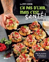 Fit Cook. Ç’a pas d’l’air, mais c’est santé !(Le) t.03