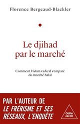 Djihad par le marché : comment l'islam radical s'empare du marché halal(Le)