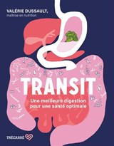 Transit : Une meilleure digestion pour une santé optimale