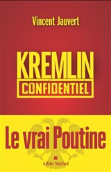 Kremlin confidentiel le vrai Poutine