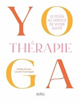 Yogathérapie : le yoga au service de votre santé
