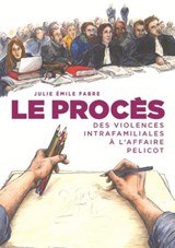 Procès, des violences intrafamiliales à l'affaire Pelicot de Julie Emile Fabre(Le)