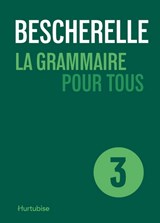 Bescherelle T.03 La grammaire pour tous N. éd.