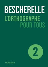 Bescherelle T.02 L'orthographe pour tous N. éd.