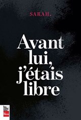 Avant lui, j'étais libre