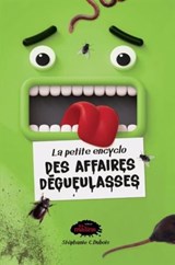 Petite encyclo des affaires dégueulasses(La)