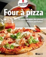 Four à pizza : 70 recettes pour des pizzas maison parfaites !