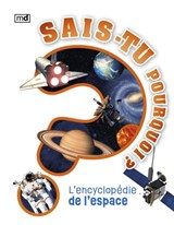 Sais-tu pourquoi ? : l'encyclopédie de l'espace  N. éd.