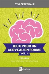 Jeux pour un cerveau en forme : 255 Jeux pour stimuler vos neurones #04