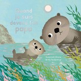 Quand je suis devenu ton papa N. éd.